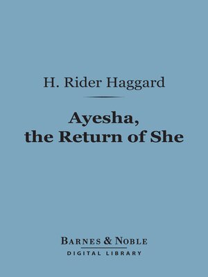 cover image of Ayesha, the Return of She (Barnes & Noble Digital Library)
